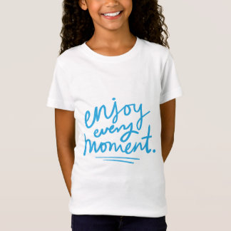 Genieße jeden Moment – Motivierendes Kinder-T-Shir T-Shirt
