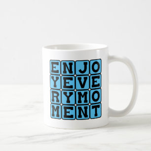 Genieße jeden Moment, nutze den Tag Kaffeetasse