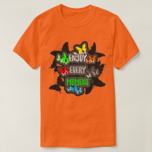Genieße jeden Moment T-Shirt