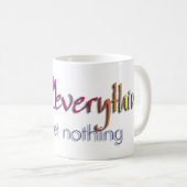 Genießen Sie alles - bereuen Sie nichts!!! Kaffeetasse (VorderseiteRechts)