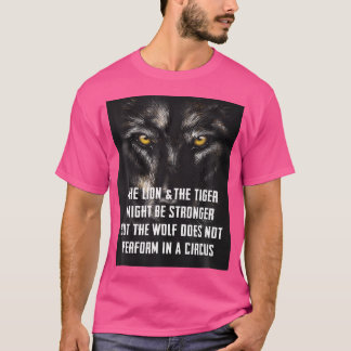 Genießen Sie Coole Wolf Quotes's Lions Tigers Wolf T-Shirt