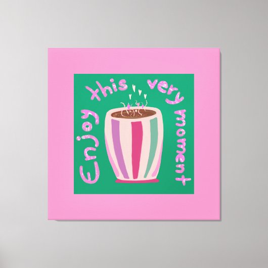 Genießen Sie den heißen Kaffee-Tasse-Preis Leinwanddruck (Vorderseite)