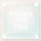 Genießen Sie den Tag Glasuntersetzer (Rückseite)