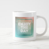 Genießen Sie den Tag Jumbo-Tasse (Rechts)