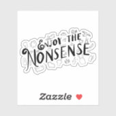 Genießen Sie den Unsinn Aufkleber (Blatt)