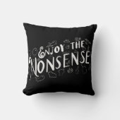 Genießen Sie den Unsinn Kissen (Vorderseite)
