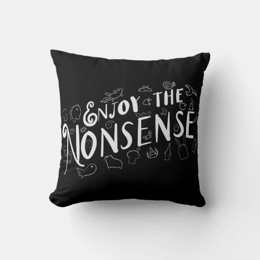 Genießen Sie den Unsinn Kissen (Vorderseite)