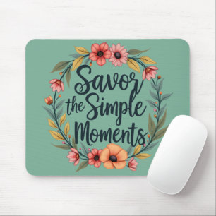 Genießen Sie die einfachen Momente Boho-Blumen-Zit Mousepad