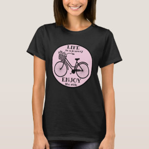 Genießen Sie die Fahrt Fahrrad mit Motivierend B T-Shirt