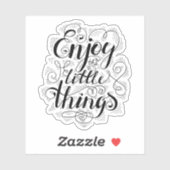 Genießen Sie die kleinen Dinge Aufkleber (Blatt)