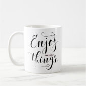 Genießen Sie die kleinen Dinge | Black Modern Call Kaffeetasse (Links)