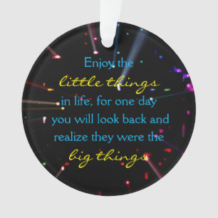 Genießen Sie die kleinen Dinge, die in den Life-Zi Ornament