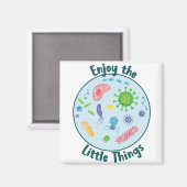 Genießen Sie die Kleinen Dinge Funny Biology Magnet (Vorderseite/Rückseite)