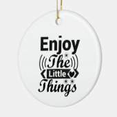 Genießen Sie die kleinen Dinge im Leben Keramik Ornament (Links)