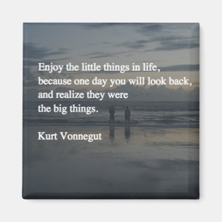 Genießen Sie die kleinen Dinge im Leben Magnet