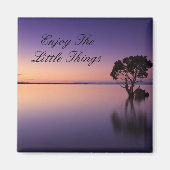 Genießen Sie die kleinen Dinge im Magnet (Vorne)