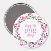 Genießen Sie die kleinen Dinge inspirierendes Zita Magnet (Vorderseite/Rückseite)