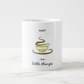 Genießen Sie die kleinen Dinge, Kaffee Zeichnend N Jumbo-Tasse (Vorderseite)