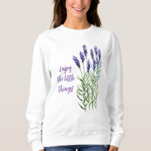 Genießen Sie die Kleinen Dinge-Lavendel Sweatshirt