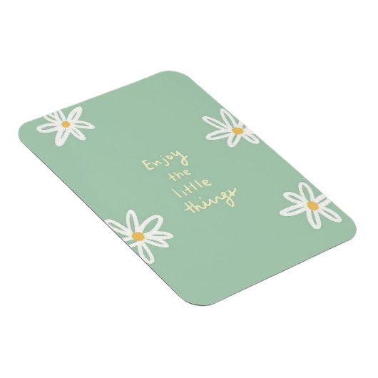 Genießen Sie die kleinen Dinge Magnet (Rechte Seite)