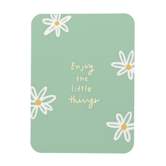 Genießen Sie die kleinen Dinge Magnet (Vertikal)