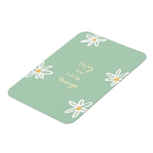 Genießen Sie die kleinen Dinge Magnet (Linke Seite)