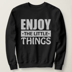 Genießen Sie die Kleinen Dinge - Minimalistisch in Sweatshirt