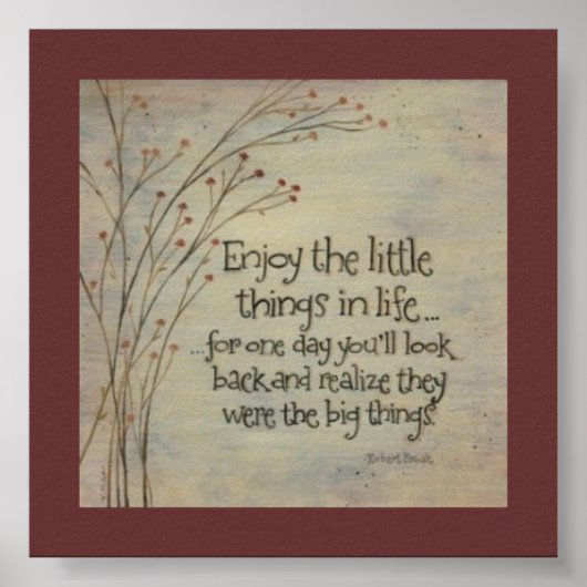 Genießen Sie die kleinen Dinge Poster (Vorne)