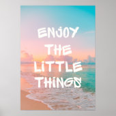 Genießen Sie die kleinen Dinge Poster (Vorne)