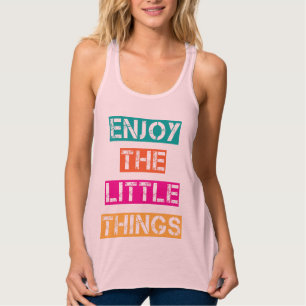 Genießen Sie die kleinen Dinge Tank Top