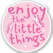 Genießen Sie die kleinen Dinge Textdesign Aufkleber (Vorderseite)
