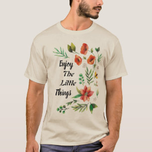Genießen Sie die kleinen Dinge Wildblume T-Shirt