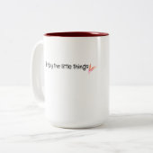 Genießen Sie die kleinen Dinge Zitat Zweifarbige Tasse (Vorderseite Links)