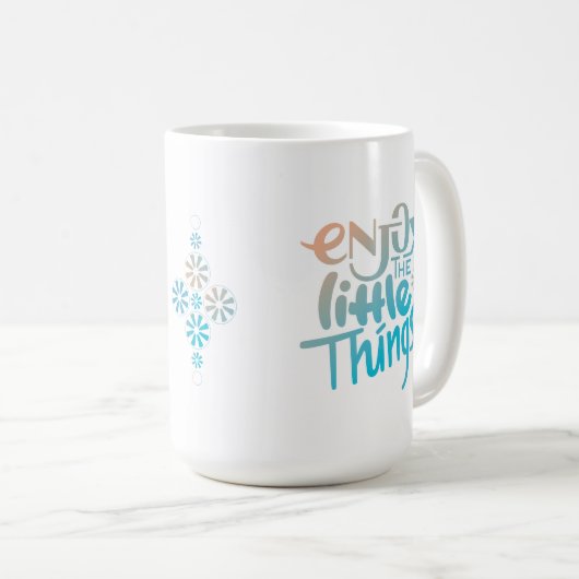 Genießen Sie die kleinen Sachen - Tasse (VorderseiteRechts)