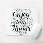 Genießen Sie die Kleinigkeiten 1 Mousepad (Mit Mouse)