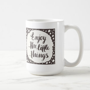 Genießen Sie die Kleinigkeiten 3 Kaffeetasse