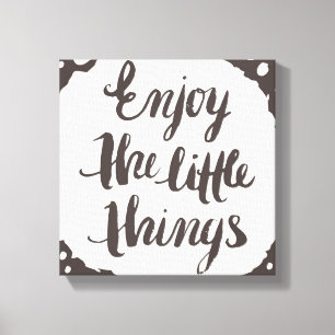 Genießen Sie die Kleinigkeiten 3 Leinwanddruck