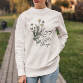 Genießen Sie die Kleinigkeiten Wildblume Daisy Sweatshirt