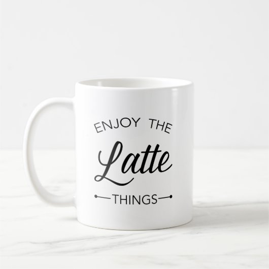 Genießen Sie die neuesten Dinge Stilvoller Text Kaffeetasse (Links)