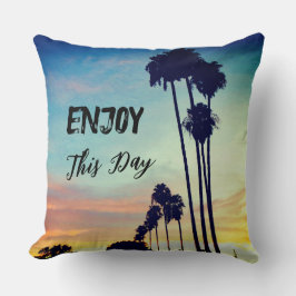 Genießen Sie dieses Tages Throw Kissen