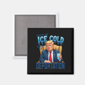 Genießen Sie ein eiskaltes Glas der Abschiebung Pr Magnet (Vorderseite/Rückseite)