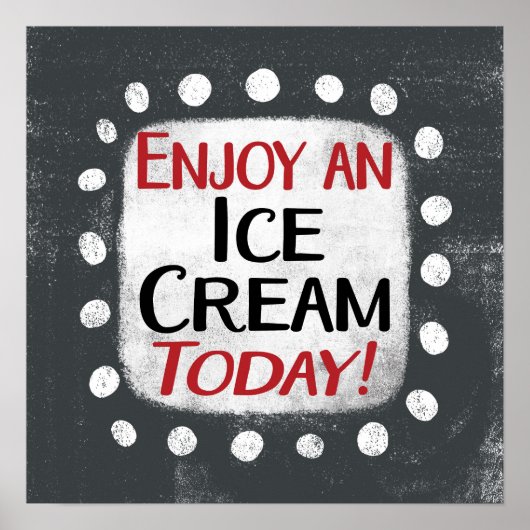 Genießen Sie eine Eiscreme heute Poster Wall Art (Vorne)