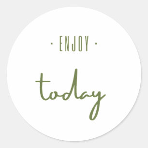 Genießen Sie heute. Aufkleber & Etikette