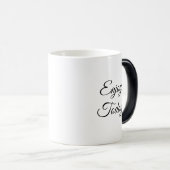 Genießen Sie heute die positive denken Kaffee-Tass Verwandlungstasse (VorderseiteRechts)