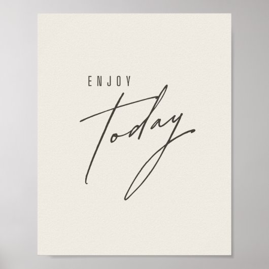Genießen Sie heute. Poster & Prints (Vorne)