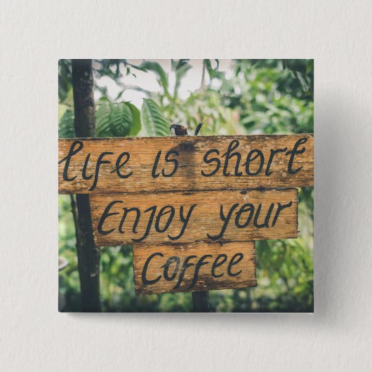 Genießen Sie Ihr Coffee Sign Quote Art Typografie Button (Vorderseite)