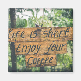 Genießen Sie Ihr Coffee Sign Quote Art Typografie Magnet
