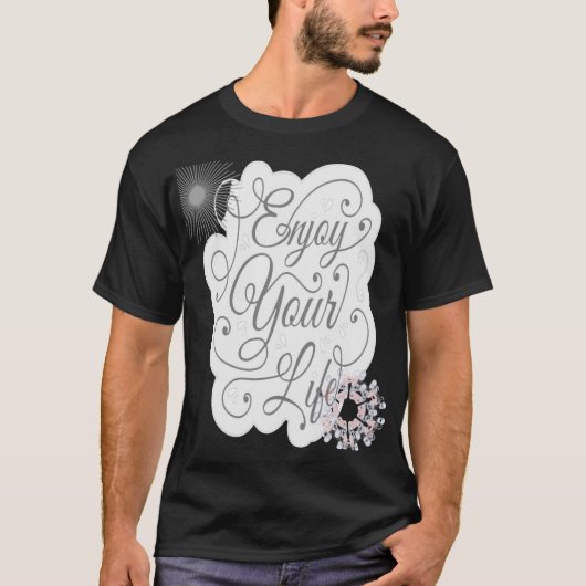 Genießen Sie Ihr Leben T-Shirt (Vorderseite)