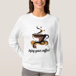 Genießen Sie Ihren Kaffee! T-Shirt