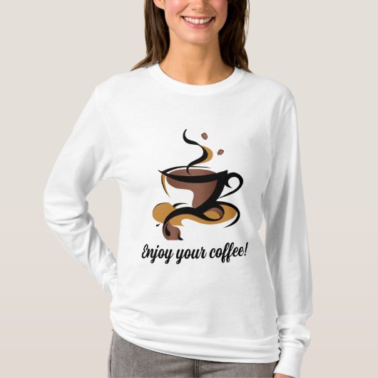 Genießen Sie Ihren Kaffee! T-Shirt (Vorderseite)